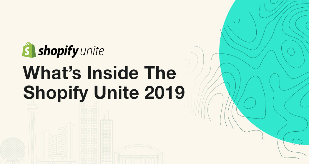 Highlights from shopify unite 2019