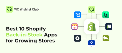 Best 10 Shopify Back-in-Stock Apps for Growing Stores