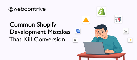 Common Shopify Development Mistakes That Kill Conversion
