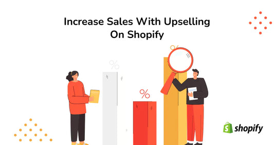 Increase Sales With Upselling On Shopify