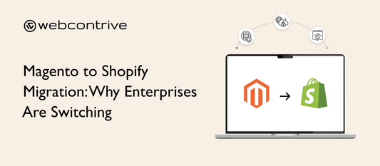 Magento to Shopify Migration: Why Enterprises Are Switching