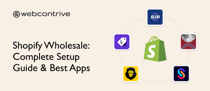 Shopify Wholesale: Complete Setup Guide & Best Apps