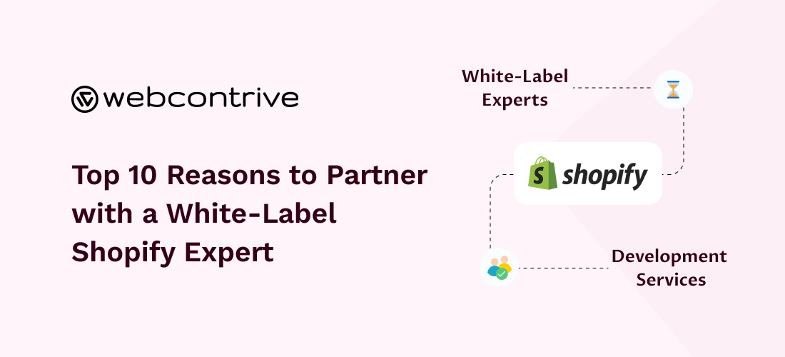 Reasons Partner with White-Label Shopify Experts