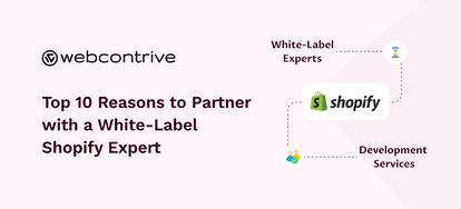 Reasons Partner with White-Label Shopify Experts