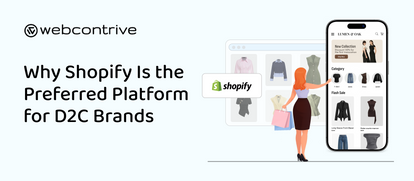 Why Shopify Is the Preferred Platform for D2C Brands