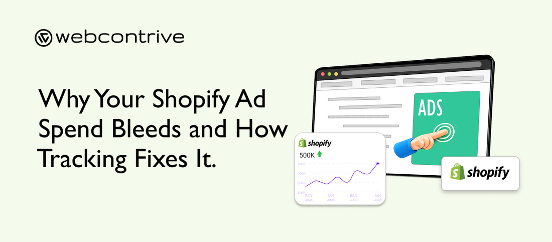 Why Your Shopify Ad Spend Bleeds and How Tracking Fixes It
