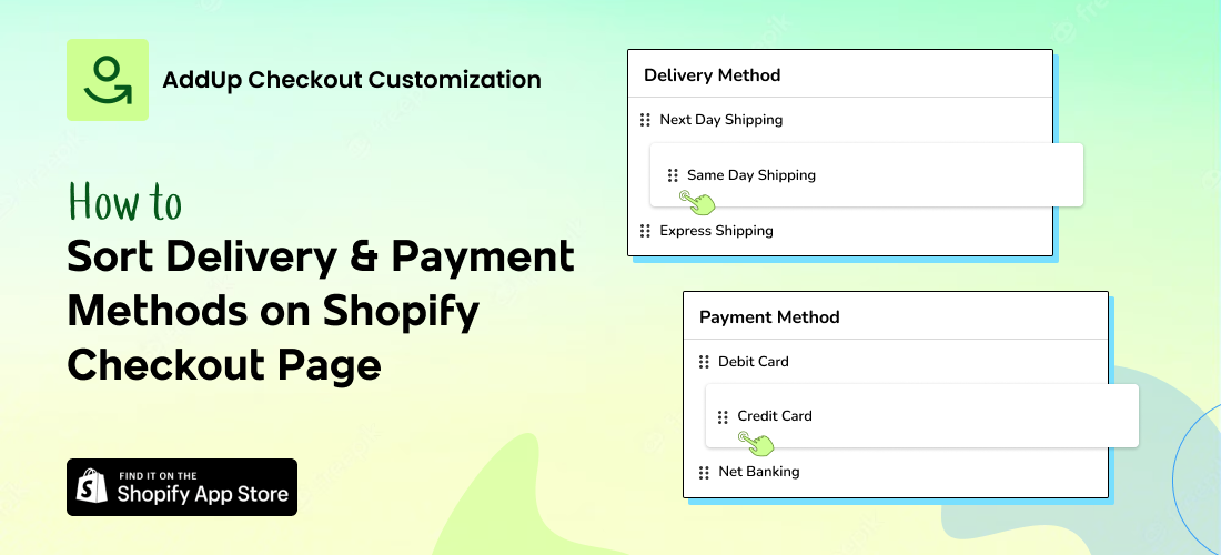 How to Sort Delivery & Payment Methods on Shopify Checkout