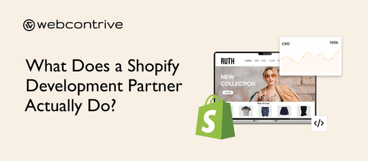 What Does a Shopify Development Partner Actually Do