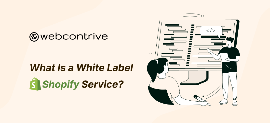 What is a White Label Shopify Service & How it Can Benefit You.